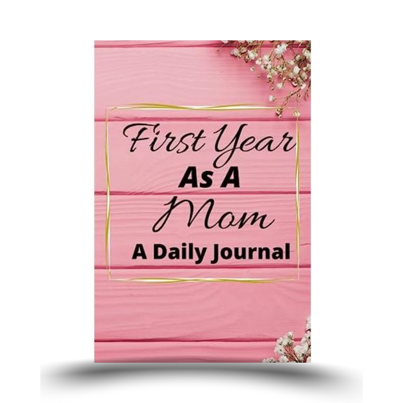 First Year As A Mom A Daily Journal