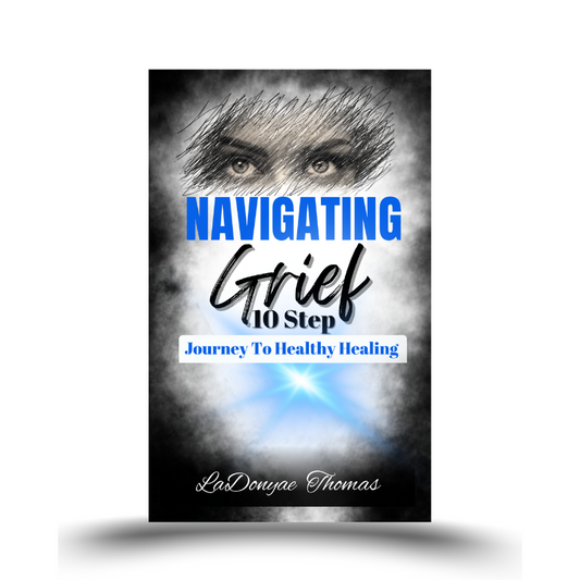 Navigating Grief:10 Step Journey To Healthy Healing (paperback)